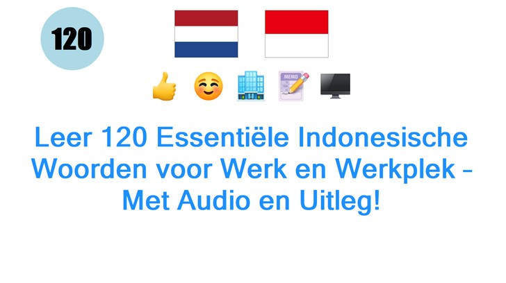 Leer 120 Essentiële Indonesische Woorden voor Werk en Werkplek – Met Audio en Uitleg!